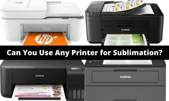 Can You Do Sublimation With Any Printer?